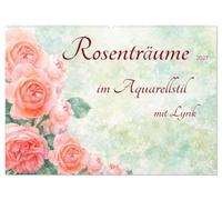 Rosenträume im Aquarellstil (Wandkalender 2027 DIN A2 quer), CALVENDO Monatskalender: Jahresglück mit zarten Aquarellrosen