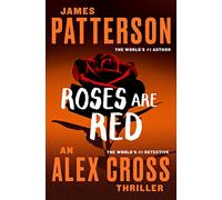 Roses Are Red: 6 (Alex Cross, 6)