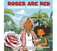 Roses Are Red: Grandma's Memory Song: A Journey With Alzheimer's