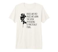 Roses Are Red Pages Are Worn I Don't Watch Porn I Read It Camiseta Premium