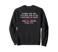 Roses Are Red Violets Are Blue Funny Crime Show True Crime Sudadera