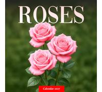 Roses Calendar 2027: Rose Garden Photography