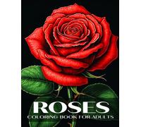 Roses Coloring Book for Adults: Relaxing Floral Coloring Book for Women Featuring Beautiful Rose Designs for Stress Relief
