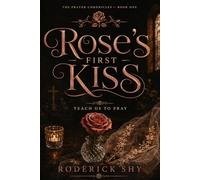 Rose's First Kiss: Teach us to Pray (The Prayer Chronicles: Book One)
