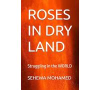 ROSES IN DRY LAND: Struggling in the WORLD