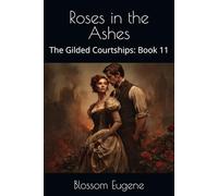 Roses in the Ashes (The Gilded Courtships)