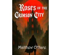 Roses of the Crimson City (Shadows of the Elders)