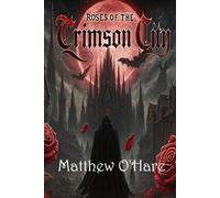 Roses of the Crimson City (Shadows of the Elders)