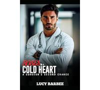 Roses on a Cold Heart: A Surgeon's Second Chance (Billionaire Romance)