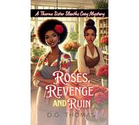 Roses, Revenge, and Ruin: A Thorne Sister Sleuths Cozy Mystery: Small Town Female Detective and Women Sleuths Cozy Mysteries (Thorne Sister Sleuths Cozy Mystery Series)