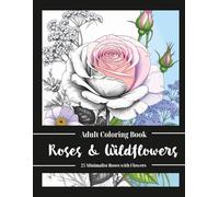 Roses & Wildflowers: Adult Coloring Book