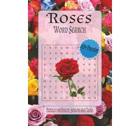 Roses Word Search Puzzles: Word Searches with Easy to Read Print about Roses, Names of Roses, Gardening and More | 6 x 9 inches, 110 pages | 50+ Puzzles... Gift for Vacations, Holidays and Relaxation.