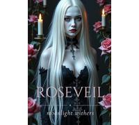 Roseveil: moonlight withers: A Gothic Journal for the Interior Life