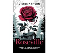 Roseville: A Novel of Secrets, Suspicion, and the Cost of Knowing (The Roseville Legacy)