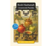 Rosh Hashanah Crossword Puzzles: Crossword Puzzles with Easy to Read Print about Rosh Hashanah, Traditions, History and More | 6x9 inches, 120 pages | ... and Relaxation (Seasonal Crossword Puzzles)