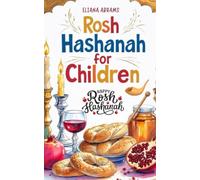 Rosh Hashanah for Children: Educational Book about Jewish holidays for adults and children with wonderful illustrations