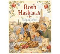 Rosh Hashanah: The Joys and Traditions of the Jewish New Year: A Children's Picture Book About the Jewish New Year, Traditions, Symbols, and Family Celebrations (Jewish Holiday Adventures for Kids)