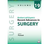 Roshan Lall Gupta’s Recent Advances in Surgery - Volume 19