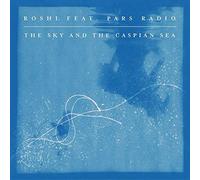 Roshi Feat Pars - The Sky and the Caspian Sea