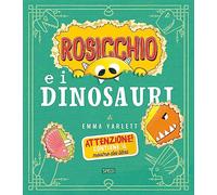 Rosicchio e i dinosauri. Ediz. a colori (Sassi junior)