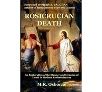 Rosicrucian Death: The Manner and Meaning of Death in Modern Rosicrucianism