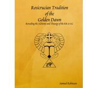 Rosicrucian Tradition of the Golden Dawn