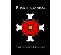 Rosacrucianismo: la disciplina secreta
