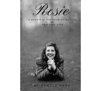 Rosie: A Memoir of the Courageous Life of Roseanne Hyde