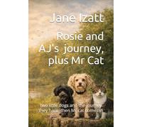 Rosie and AJ journey, plus Mr Cat: two little dogs and the journey they have, then Mr cat comes in