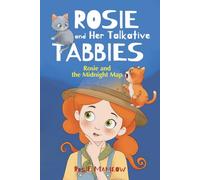 Rosie And Her Talkative Tabbies : Rosie and the Midnight Map: Book 2 of the Rosie Series: A Chapter Book for Kids Ages 7-9 (Grades 2-3) About Curious Cats, Friendship, and Adventure