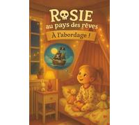 Rosie au pays des rêves à l’abordage !