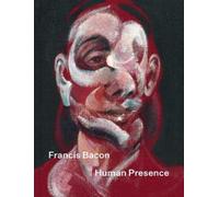 Rosie Broadley Francis Bacon: Human Presence (Tapa dura)