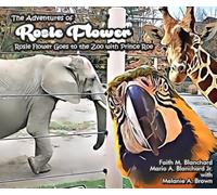 Rosie Flower Goes to the Zoo with Prince Roe (THE ADVENTURES OF ROSIE FLOWER)