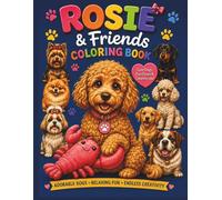 Rosie & Friends Coloring Book: Cute Dogs, Fun Activities & Creative Play for Kids