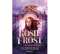 Rosie Frost y la Reina halcón/ Rosie Frost and the Falcon Queen