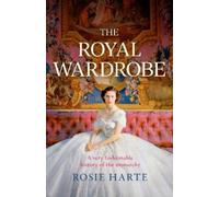 Rosie Harte The Royal Wardrobe: peek into the wa (Tapa blanda) (Importación USA)