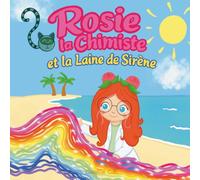 Rosie la Chimiste et la laine de sirène