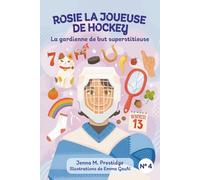 ROSIE LA JOUEUSE DE HOCKEY - La gardienne superstitieuse