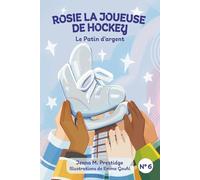ROSIE LA JOUEUSE DE HOCKEY - Le Patin d'argent
