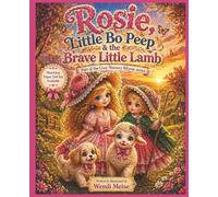 Rosie, Little Bo Peep and the Brave Little Lamb, A Cozy Nursery Rhyme Story About Kindness, Courage, Friendship, and Helping Others: A Cozy Bedtime ... for quiet cuddles and cozy bedtime routines)