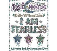 Rosie Moonstone Daily Affirmations: Mindful coloring for self-Love