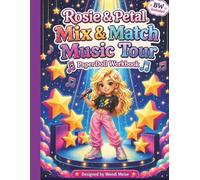 Rosie & Petal Mix & Match Music Tour: A Cozy Paper Doll Activity Workbook with Cut, Dress & Play Music Adventures: A Creative Music Tour Deluxe ... dress, and play your own cozy adventures)