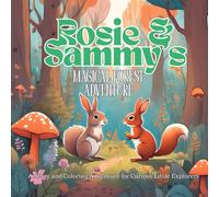 Rosie & Sammy’s Magical Forest Adventure: A Story and Coloring Adventure for Curious Little Explorers