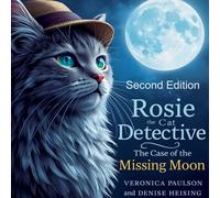 Rosie the Cat Detective: The Case of the Missing Moon, Second Edition