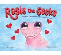 Rosie the Gecko: A Pink Gecko's Adventure to Find Her Way Home