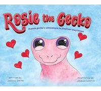 Rosie the Gecko: A Pink Gecko's Adventure to Find Her Way Home