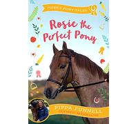 Rosie, la pony perfecta (Pippa's Pony Tales)