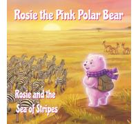 Rosie the Pink Polar Bear: Rosie and the Sea of Stripes