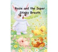 Rosie the Rabbit and the Super Stinky Breath (The Funny Tales of Rosie the Rabbit)