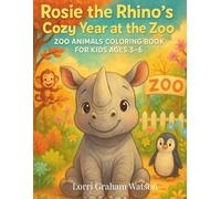 Rosie the Rhino's Cozy Year at the Zoo: Zoo Animals Coloring Book for Kids Ages 3-6